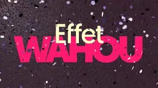 Websérie WAT - L'effet WAHOU - Episode #3