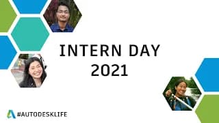 2021 Intern Day at Autodesk - we asked some of our interns to share their favorite part of their internship so far. 